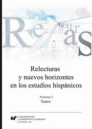 ksiazka tytu: Relecturas y nuevos horizontes en los estudios hispnicos. Vol. 2: Teatro - 10 Los impensables apoyos del teatro de los tablados a la consolidacin del Estado nacional uruguayo autor: 