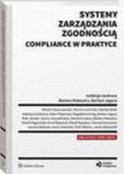Systemy zarzdzania zgodnoci compliance w praktyce, Karol Rajewski, Katarzyna Dulewicz, Witold Chomiczewski, Dominik Lubasz, Bartosz Makowicz, Marcin Ciemiski, Bartosz Jagura, Piotr Janecki, Magdalena Gertig, Janusz Januszkiewicz, Oskar Filipowski, Monika Diehl, Pawe Pogorzelski, Anna Tomiczek, Joanna St
