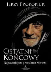 Ostatni kocowy. Najwaniejsze przesania Mistrza, Jerzy Prokopiuk