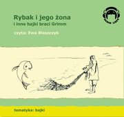 Rybak i jego ona i inne bajki braci Grimm, Grimm Bracia