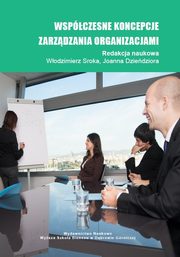 ksiazka tytu: Wspczesne koncepcje zarzdzania organizacjami - Funkcjonowanie jednostek samorzdu terytorialnego jako nowoczesnej gminy - analiza przypadku autor: 