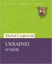 Ukrainki. Wybr, Micha Czajkowski