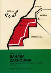 Sahara Zachodnia. Fiasko dekolonizacji czy sukces podboju 1975?2011, Adam Kosido