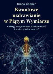 Kwantowe uzdrawianie w pitym wymiarze, Diana Cooper