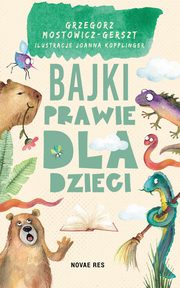 Bajki prawie dla dzieci, Grzegorz Mostowicz-Gerszt