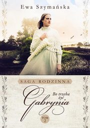 Bo trzeba y. Gabrynia, Ewa Szymaska