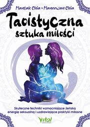 Taoistyczna sztuka mioci, Mantak Chia