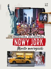 Nowy Jork. Miasto marzycieli, Magdalena elazowska