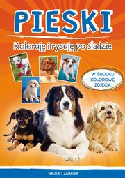 Pieski. Koloruj i rysuj po ladzie, Monika Mylak