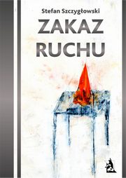 ksiazka tytu: Zakaz ruchu autor: Stefan Szczygowski