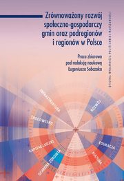 Zrwnowaony rozwj spoeczno-gospodarczy gmin oraz podregionw i regionw w Polsce, Eugeniusz Sobczak