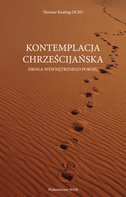 Kontemplacja chrzecijaska. Droga wewntrznego pokoju, Thomas Keating