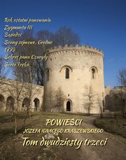 Powieci Jzefa Ignacego Kraszewskiego. Tom Tom 23, Jzef Ignacy Kraszewski