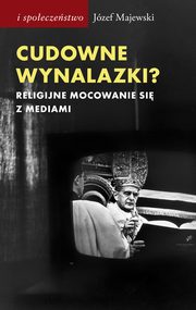 Cudowne wynalazki?, Jzef Majewski