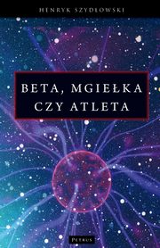 Beta, Mgieka czy Atleta?, Henryk Szydowski