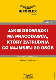 Jakie obowizki ma pracodawca, ktry zatrudnia co najmniej 20 osb, Jadwiga Sztabiska