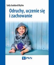 ksiazka tytu: Odruchy, uczenie si i zachowanie autor: Sally Goddard Blythe