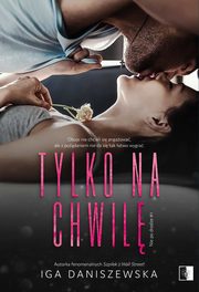 Tylko na chwil, Iga Daniszewska