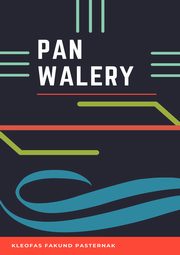 ksiazka tytu: Pan Walery autor: Kleofas Fakund Pasternak