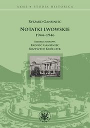 Notatki lwowskie 1944-1946, Ryszard Gansiniec