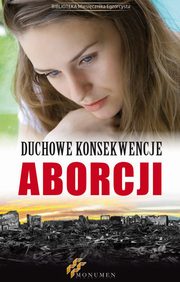 ksiazka tytu: Duchowe konsekwencje aborcji autor: Opracowanie zbiorowe