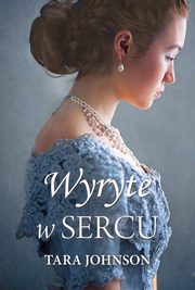 ksiazka tytu: Wyryte w sercu autor: Tara Johnson