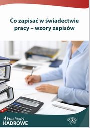 Co zapisa w wiadectwie pracy ? wzory zapisw, Praca zbiorowa