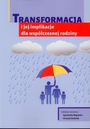 Transformacja i jej implikacje dla wspczesnej rodziny, 
