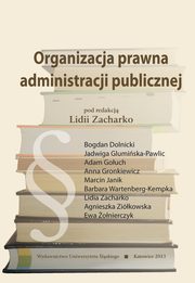 ksiazka tytu: Organizacja prawna administracji publicznej - 01 Rozdz. 1-2. Desygnaty administracji w zaoeniach pastwa prawnego; Dziay administracji rzdowej autor: 