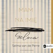Mam na imi Selma, Selma Van De Perre
