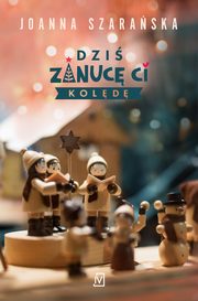 Dzi zanuc ci kold, Joanna Szaraska