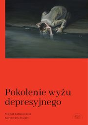 Pokolenie wyu depresyjnego, Micha Tabaczyski