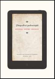 ksiazka tytu: Przyszo polonistyki - 24 Wspczesno: tekst umykajcy autor: 