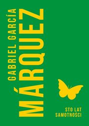 Sto lat samotnoci, Gabriel Garcia Marquez