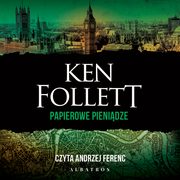 PAPIEROWE PIENIDZE, Ken Follett