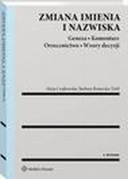 Zmiana imienia i nazwiska. Geneza. Komentarz. Orzecznictwo. Wzory decyzji, Alicja Czajkowska, Barbara Romocka-Tyfel