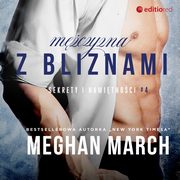 Mczyzna z bliznami. Sekrety i namitnoci #4, Meghan March