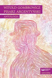 Witold Gombrowicz, pisarz argentyski, 