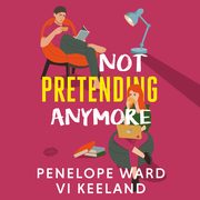Not Pretending Anymore, Penelope Ward, Vi Keeland