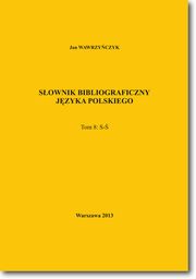 Sownik bibliograficzny jzyka polskiego Tom 8  (S-), Jan Wawrzyczyk