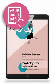 ksiazka tytu: Psychologiczne wyzwania i...szanse w czasie pandemii autor: Micha Lew-Starowicz