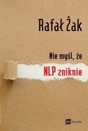 Nie myl, e NLP zniknie, Rafa ak