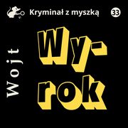 Wyrok, Albert Wojt