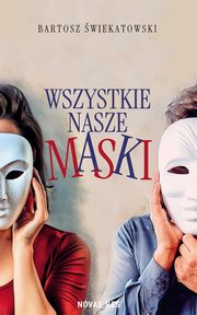 Wszystkie nasze maski, Bartosz wiekatowski