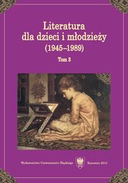 ksiazka tytu: Literatura dla dzieci i modziey (1945?1989). T. 3 - 10 Laureaci nagrd pastwowych za twrczo literack dla dzieci i modziey w PRL-u autor: 