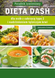 Dieta DASH dla osb z cukrzyc typu 2 i nadcinieniem ttniczym, Aleksandra Cichocka