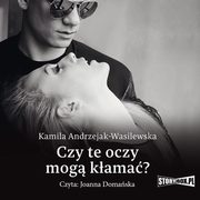Oni. Tom 1. Czy te oczy mog kama?, Kamila Andrzejak-Wasilewska