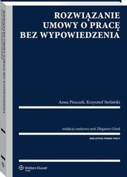 Rozwizanie umowy o prac bez wypowiedzenia, Krzysztof Stefaski, Zbigniew Gral, Anna Piszczek