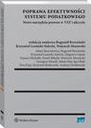 Poprawa efektywnoci systemu podatkowego. Nowe narzdzia prawne w VAT i akcyzie, Tomasz Michalik, Wojciech Morawski, Andrzej wiatowski, Adam Bartosiewicz, Krzysztof Rutkowski, Bogumi Brzeziski, Krzysztof Lasiski-Sulecki, Adam Nita, Pawe Mikua, Zbigniew Liptak, Ewa Prejs, Grzegorz Musolf, Iga Ohde