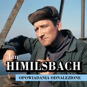Opowiadania odnalezione, Jan Himilsbach
